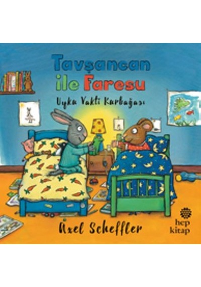Tavşancan ile Faresu - Uyku Vakti Kurbağası - Axel Scheffler - Hep Kitap