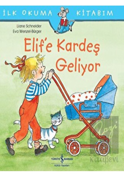 İş Bankası Kültür Yayınları - Elif’e Kardeş Geliyor