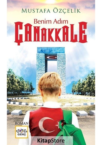 Benim Adım Çanakkale - Mustafa Özçelik - Nar Genç