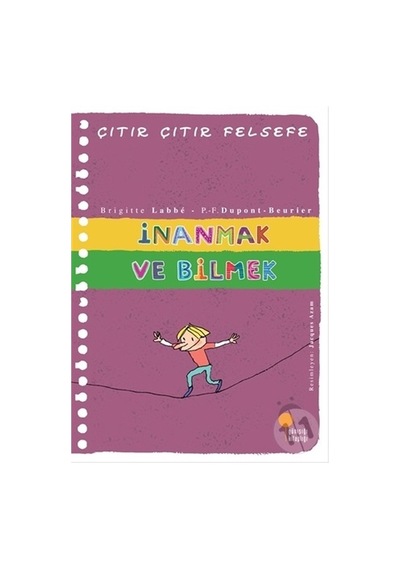 Günışığı Yayınları Çıtır Çıtır Felsefe Inanmak Ve Bilmek