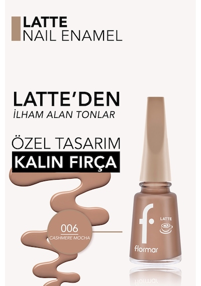 Flormar Latte Nail Enamel Yüksek Pigmentli & Parlak Bitişli Oje 006 Cashmere Mocha
