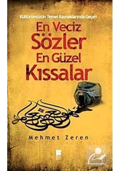 En Veciz Sözler En Güzel Kıssalar - Mehmet Zeren - Bilge Kültür Sanat