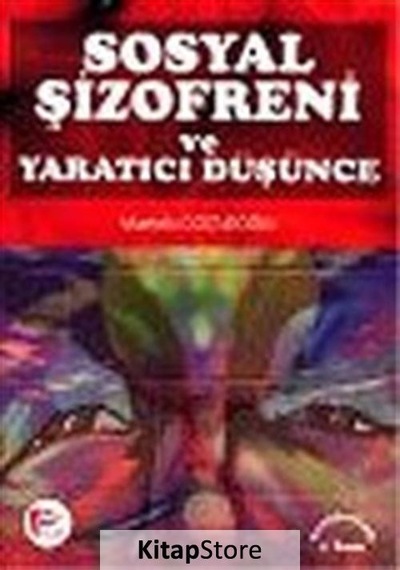 Sosyal Şizofreni ve Yaratıcı Düşünce / Mustafa Coşturoğlu