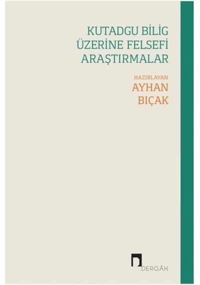 Kutadgu Bilig Üzerine Felsefi Araştırmalar 9789759959869