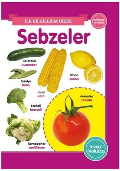 Sebzeler - İlk Bilgilerim Dizisi - Ahmet Altay