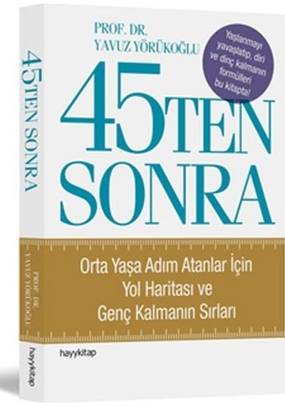 45'ten Sonra - Yavuz Yörükoğlu - Hayykitap
