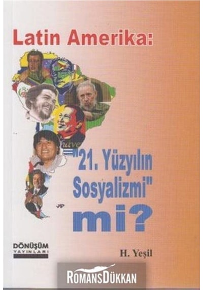 Latin Amerika: 21 Yüzyılın Sosyalizmi Mi? - H. Yeşil