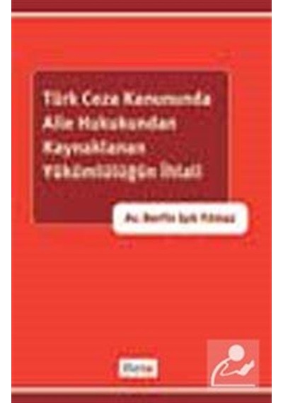 Türk Ceza Kanununda Aile Hukukundan Kaynaklanan Hükümlülüğün İ...