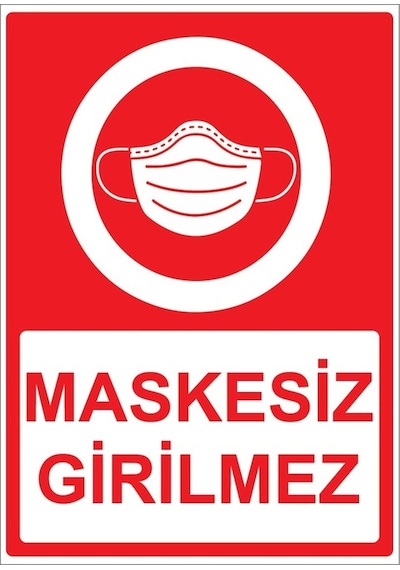 Maskesiz Girilmez Yazısı Uyarı Levhası 20 X 30 Cm
