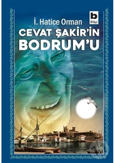Cevat Şakirin Bodrumu - İ.Hatice Orman - Bilgi Yayınevi