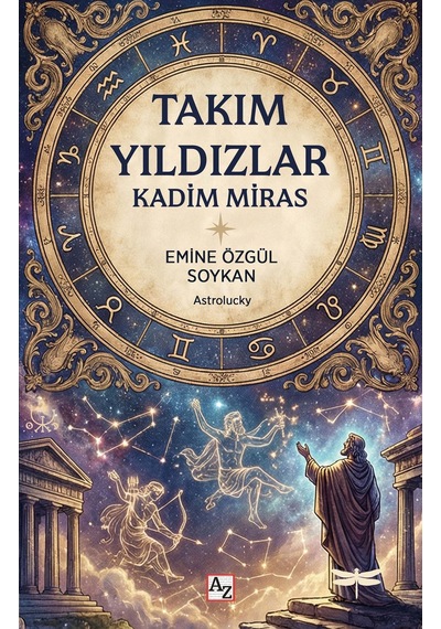 Takımyıldızlar Kadim Miras - Emine Özgül Soykan