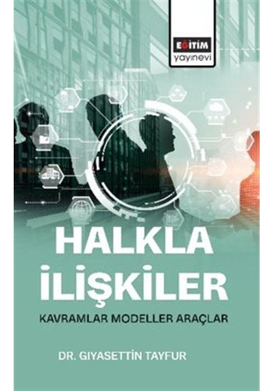 Halkla İlişkiler / Kavramlar Modeller Araçlar / Gıyasettin Tayfur