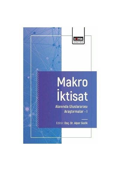 Makro İktisat Alanında Uluslararası Araştırmalar 1 / Kolektif