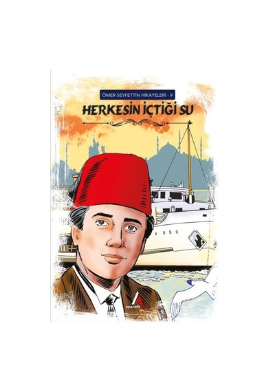 Ömer Seyfettin Hikayeleri 9 Herkesin İçtiği Su