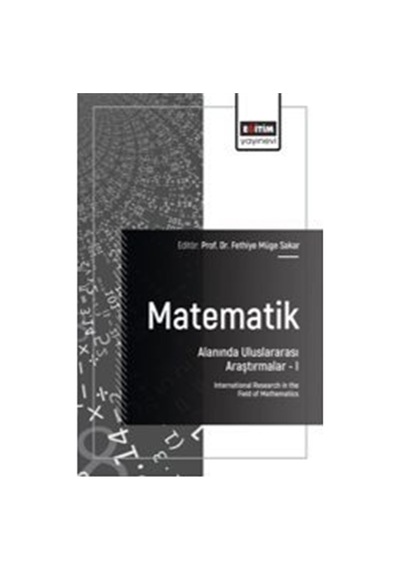 Matematik Alanında Uluslararası Araştırmalar- I / Internationa...