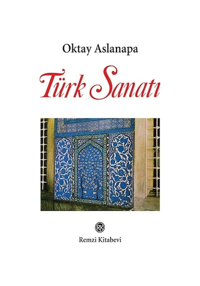 Türk Sanatı - Oktay Aslanapa - Remzi Kitabevi
