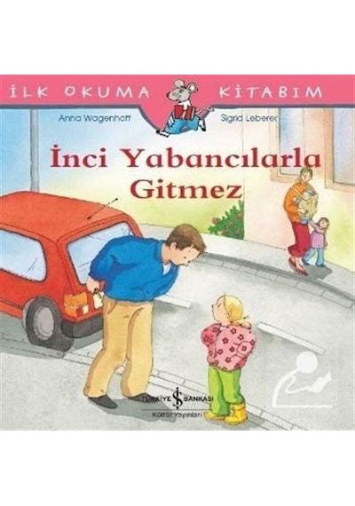 Inci Yabancılarla Gitmez / Ilk Okuma Kitabım / Anna Wagenhoff