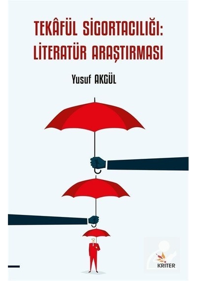 Tekaful Sigortacılığı: Literatür Araştırması  - Yusuf Akgül  - Kriter