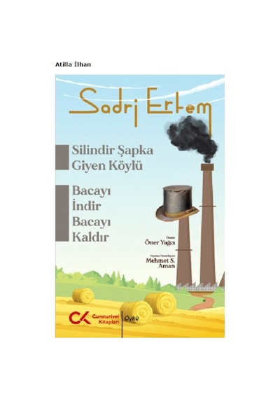 Silindir Şapka Giyen Köylü Bacayı İndir Bacayı Kaldır - Sadri Ertem - Cumhuriyet Kitapları