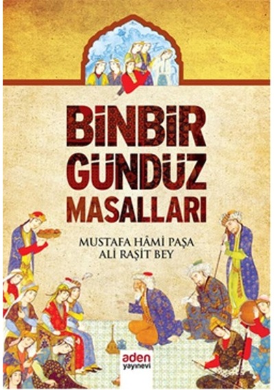 Binbir Gündüz Masalları - Raşit Bey - Mustafa Hami Paşa - Aden Yayınevi