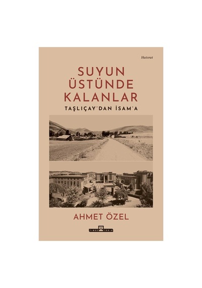 Ahmet'in Suyun Üstünde Kalanlar Üzerine Yazdığı Roman - 320 Sayfa