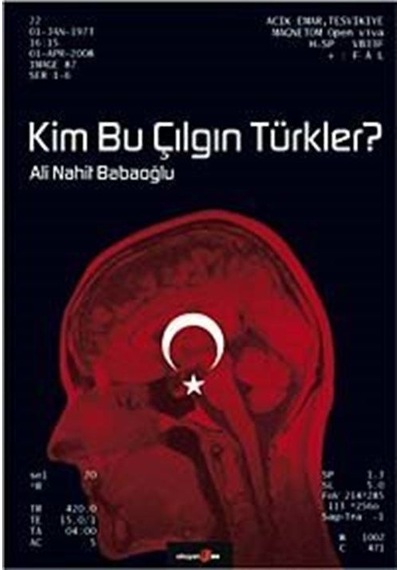 Kim Bu Çılgın Türkler? - Ali Nahit Babaoğlu - Okuyan Us Yayınları