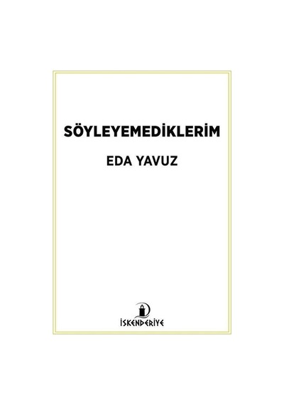 Söyleyemediklerim / Eda Yavuz