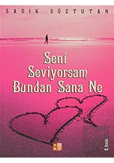 Seni Seviyorsam Bundan Sana Ne - Sadık Söztutan - Babıali Kültür