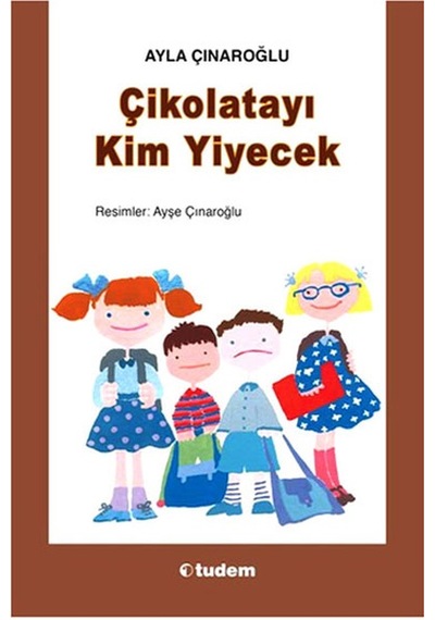 Çikolatayı Kim Yiyecek Ayla Çınaroğlu Uçanbalık Yayıncılık N11.6991