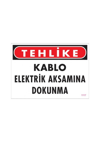 SÖNSAN UYARI LEVHALARI ''TEHLİKE KABLO ELEKTRİK AQKSAMINA DOKUNMA'' PVC 25*35