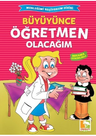 Büyüyünce Öğretmen Olacağım- Çınaraltı Yayınları