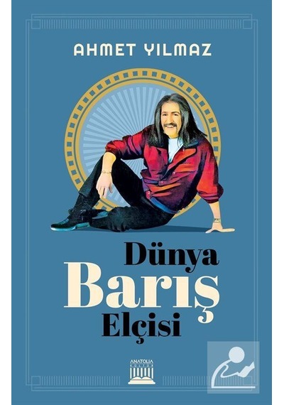 Dünya Barış Elçisi / Ahmet Yılmaz