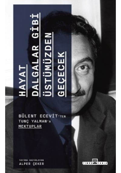 Hayat Dalgalar Gibi Üstümüzden Geçecek Timaş Tarih Bülent Ecevit Türkçe