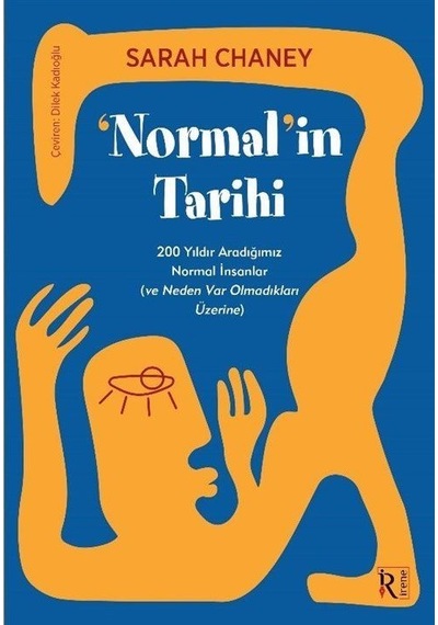 Normal'in Tarihi - Sarah Chaney - İrene Kitap
