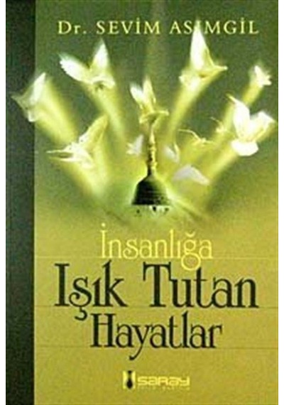 İnsanlığa Işık Tutan Hayatlar / Dr. Sevim Asımgil