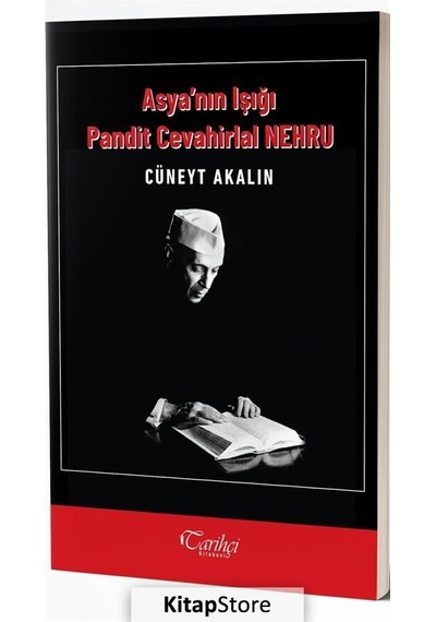 Asya'nın Işığı Pandit Cevahirlal Nehru - Cüneyt Akalın - Tarihçi Kitabevi