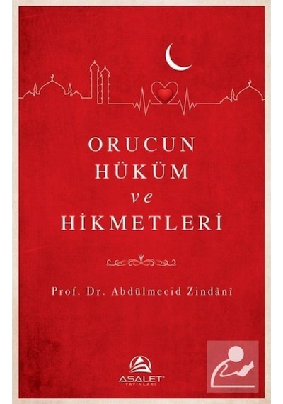 Orucun Hüküm ve Hikmetleri - Abdülmecid Zindani - Asalet Yayınları
