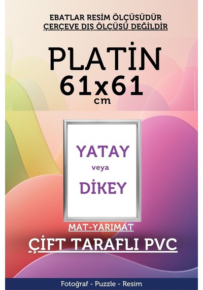Platin-22mm-61x61 Cm Mat Pvc Li Camsız Fotoğraf Puzzle Belge Çerçeve Yatay Dikey Asılabilme. 99948708