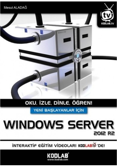 Yeni Başlayanlar İçin Windows Server - Mesut Aladağ - Kodlab