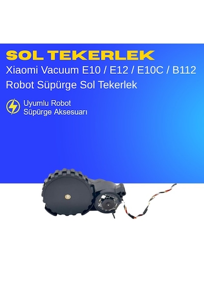 Xiaomi Vacuum E10 / E12 / E10c / B112 Robot Süpürge Sol Tekerlek