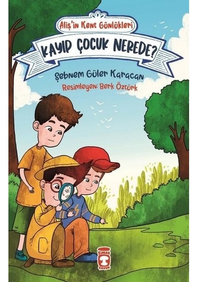 Kayıp Çocuk Nerede? - Aliş'in Kent Günlükleri 4 - Şebnem Güler Karacan - Timaş Çocuk
