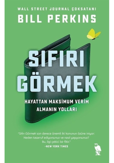 Sıfırı Görmek: Hayattan Maksimum Verim Almanın Yolları - Bill Perkins - Nemesis Kitap