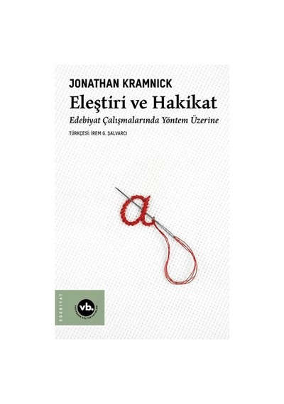 Eleştiri Ve Hakikat Edebiyat Çalışmalarında Yöntem Üzerine