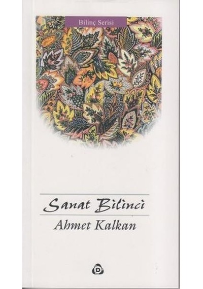 Sanat Bilinci  - Ahmet Kalkan  - Düşün Yayınları