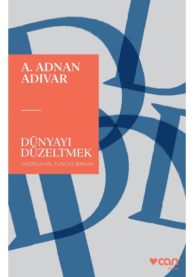 Dünyayı Düzeltmek - A. Adnan Adıvar - Can Yayınları