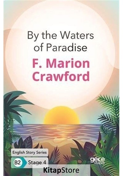 By the Waters of Paradise - English Story Series - B2 Stage 4 - Francis Marion Crawford - Gece Kitaplığı