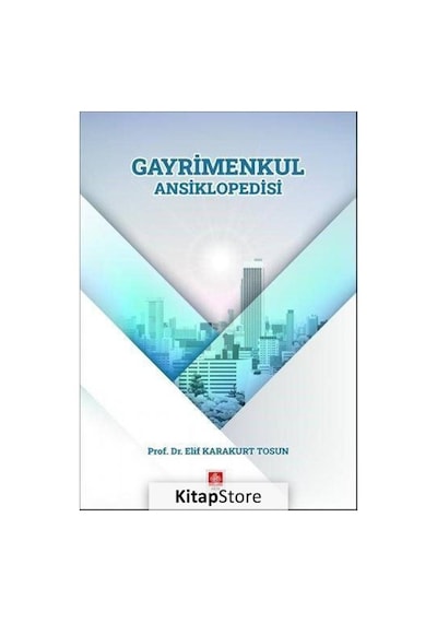 Gayrimenkul Ansiklopedisi  - Elif Karakurt Tosun  - Ekin Basım Yayın