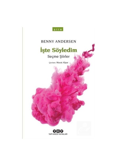 İşte Söyledim / Seçme Şiirler / Benny Andersen