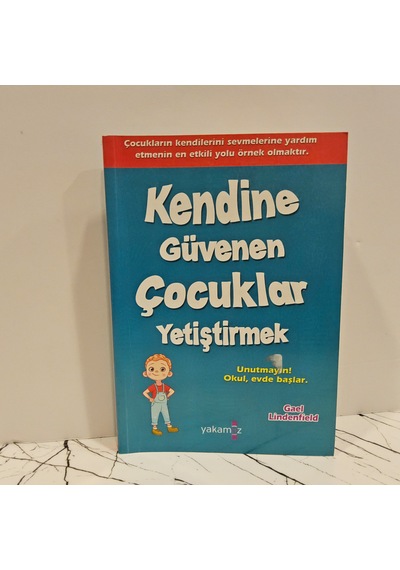 Kendine Güvenen Çocuklar Yetiştirmek- Unutmayın Okul Evde Başlar