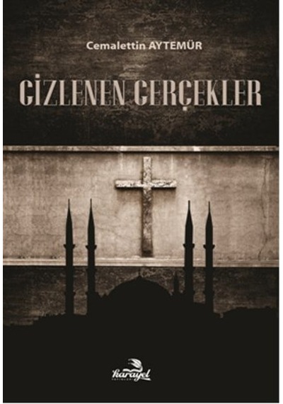 Gizlenen Gerçekler - Cemalettin Aytemür - Karayel Yayınları